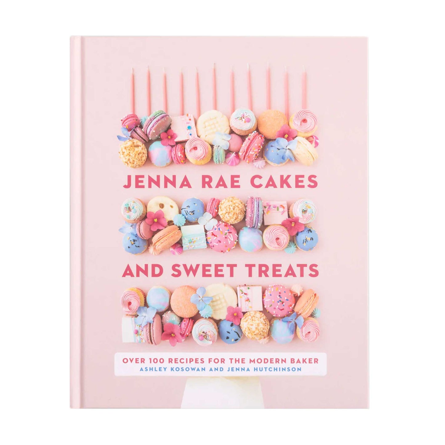 JENNA RAE CAKES AND SWEET TREATS COOKBOOK