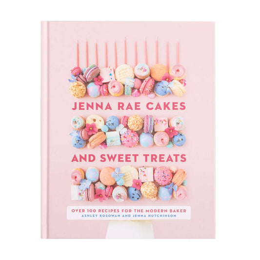 JENNA RAE CAKES AND SWEET TREATS COOKBOOK