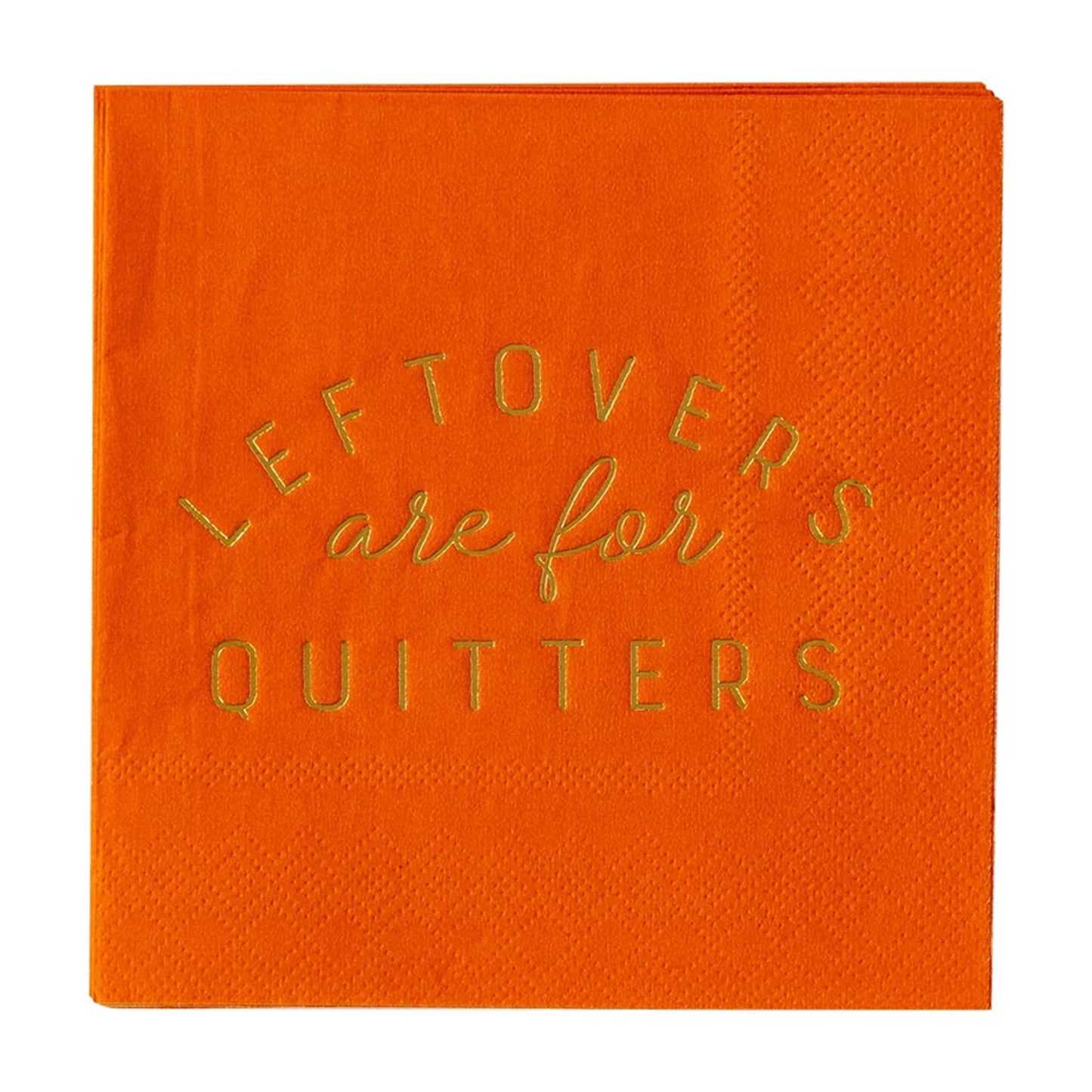 LEFTOVERS ARE FOR QUITTERS NAPKINS