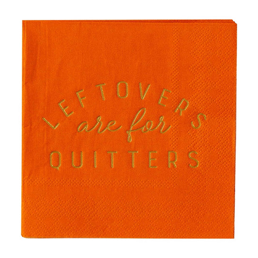 LEFTOVERS ARE FOR QUITTERS NAPKINS